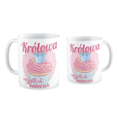 Kubek dla DZIEWCZYNY Królowa wszystkich babeczek